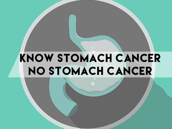 Know Stomach Cancer. No Stomach Cancer.